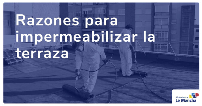razones para impermeabilizar la terraza