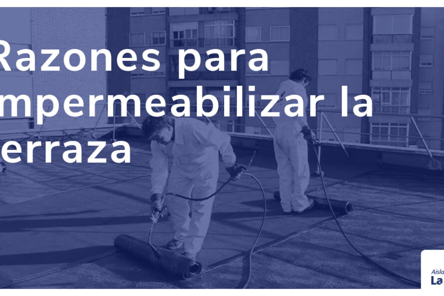 razones para impermeabilizar la terraza