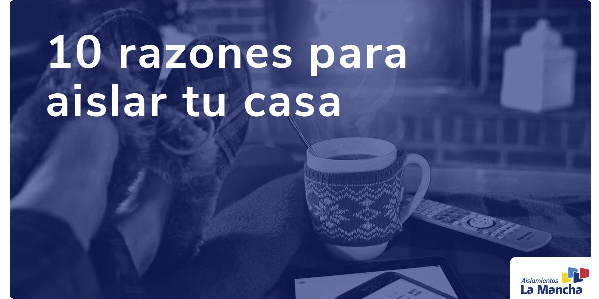 10 razones para aislar tu casa 10 razones para aislar tu casa