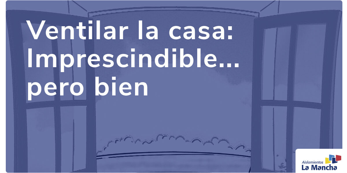 Ventilar la casa: imprescindible... pero bien