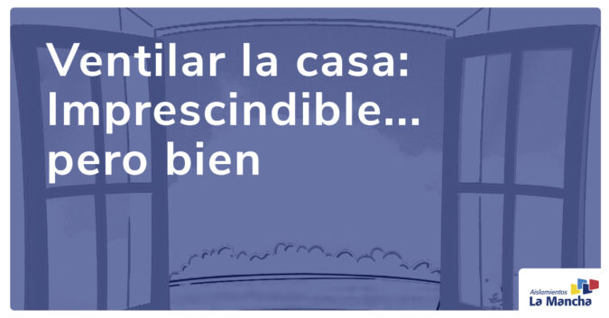 Ventilar la casa: imprescindible... pero bien