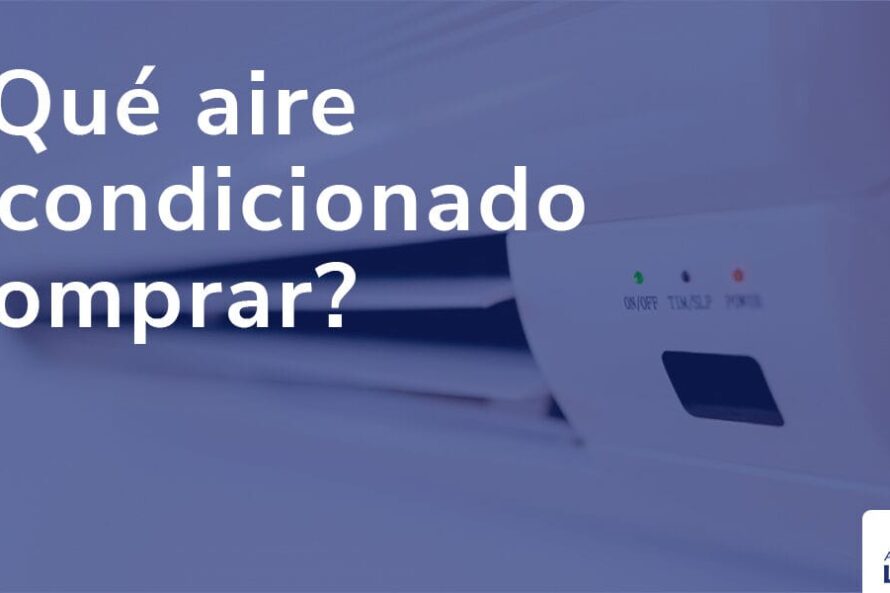 ¿Qué aire acondicionado comprar?