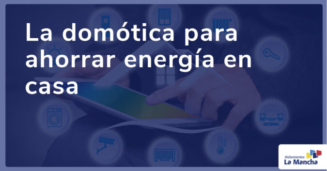 La domótica para ahorrar energía en casa