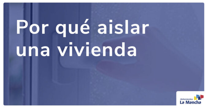 Por qué aislar una vivienda