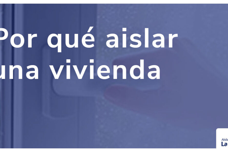 Por qué aislar una vivienda