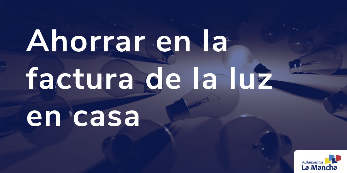 Ahorrar en la factura de la luz en casa
