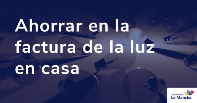 Ahorrar en la factura de la luz en casa