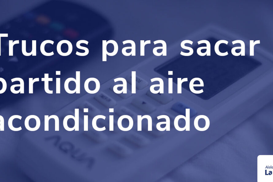 Trucos para sacar partido al aire acondicionado