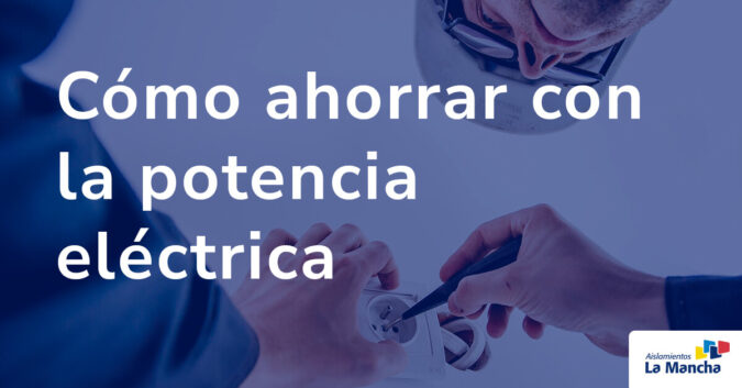 Cómo ahorrar con la potencia eléctrica