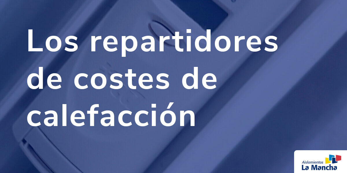 Los repartidores de costes de calefacción — Aislamientos La Mancha