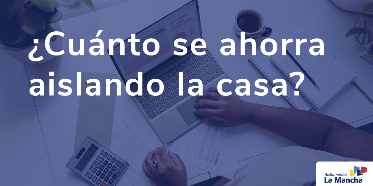 Cuánto se ahorra aislando la casa Cuánto se ahorra aislando la casa