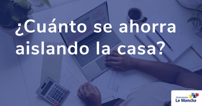 Cuánto se ahorra aislando la casa