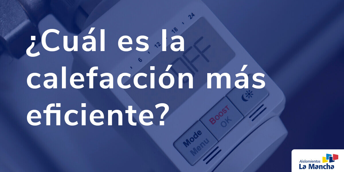 Cuál es la calefacción más eficiente