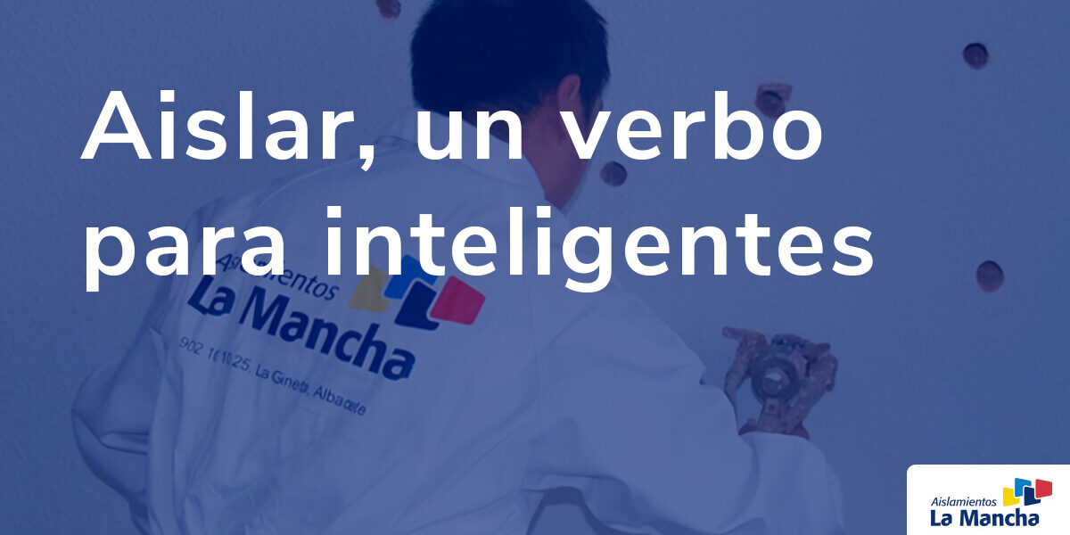 Aislar, un verbo para inteligentes