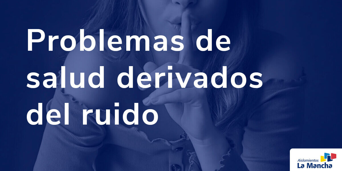 Problemas de salud derivados del ruido Problemas de salud derivados del ruido