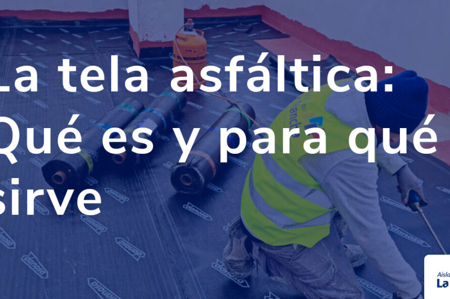 Tela asfáltica que es y para que sirve