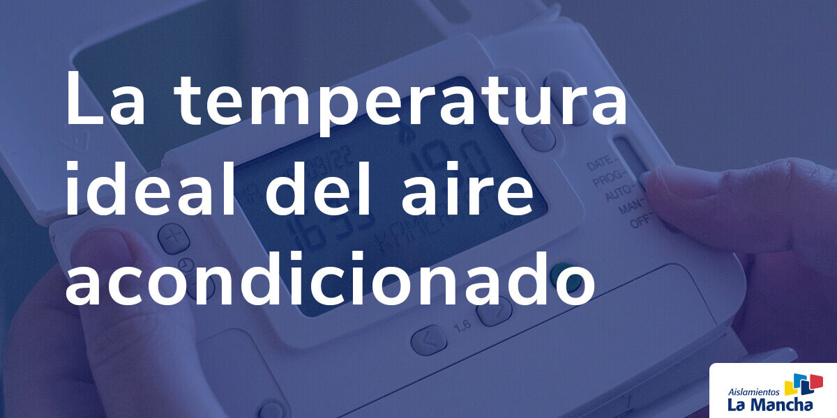 La temperatura ideal del aire acondicionado La temperatura ideal del aire acondicionado