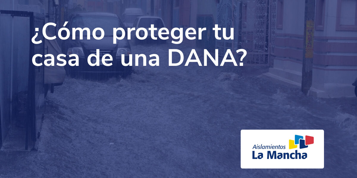 Como proteger tu casa de una DANA Como proteger tu casa de una DANA