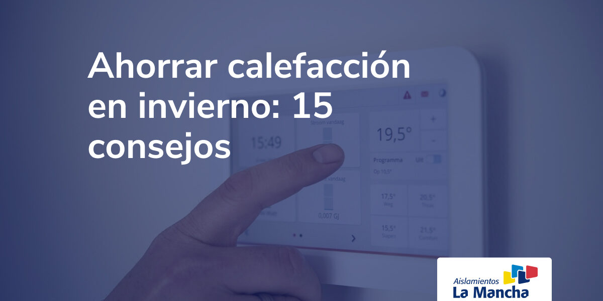 Ahorrar calefacción en invierno 15 consejos Ahorrar calefacción en invierno 15 consejos