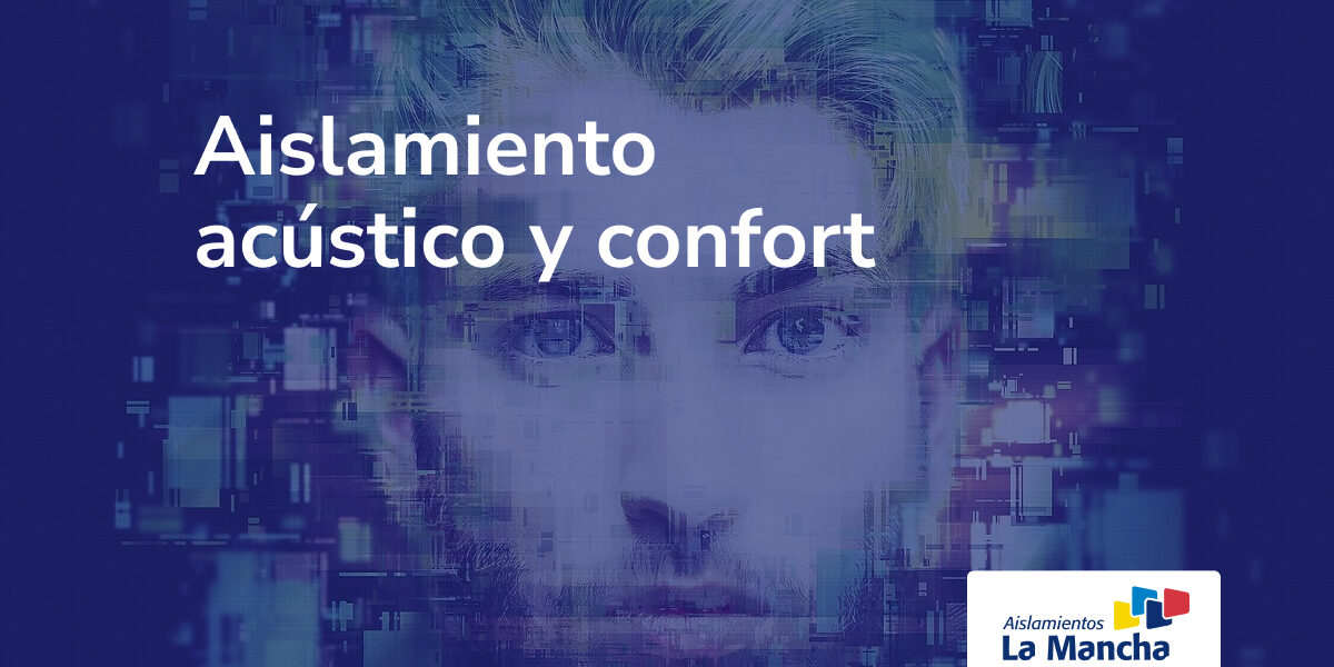 Aislamiento acústico y confort Aislamiento acústico y confort