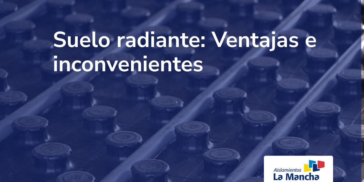 Suelo radiante_ Ventajas e inconvenientes