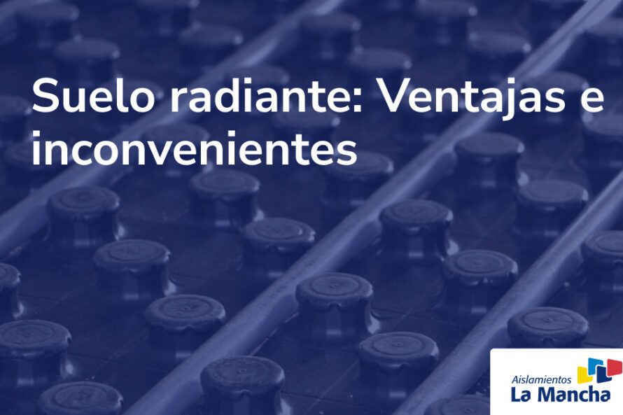 Suelo radiante_ Ventajas e inconvenientes