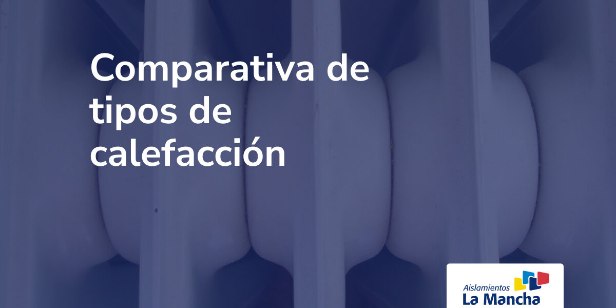 Comparativa de tipos de calefaccion
