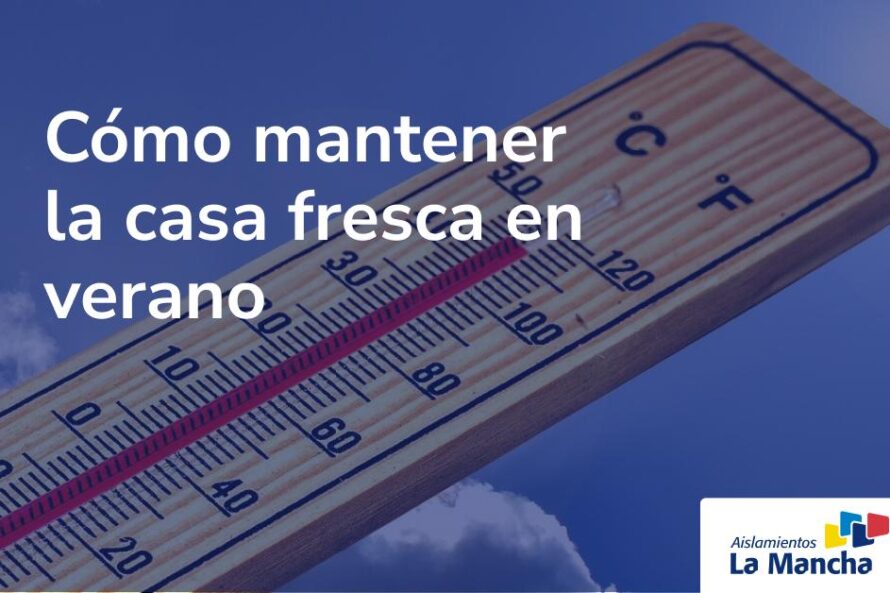 Cómo mantener la casa fresca en verano