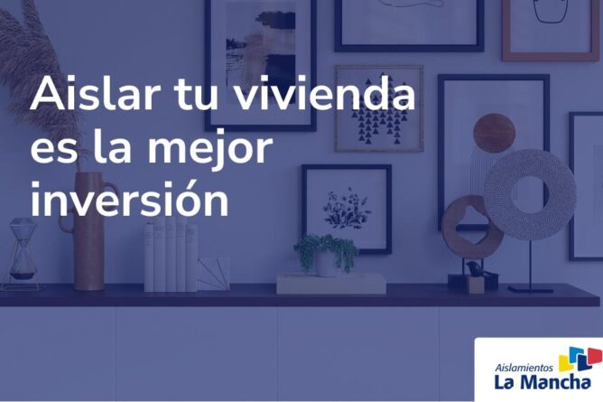 Aislar tu vivienda es la mejor inversión
