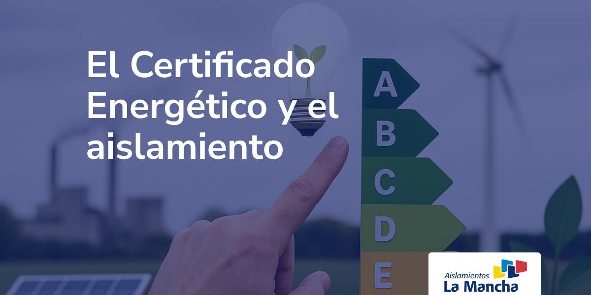 El Certificado Energético y el aislamiento El Certificado Energético y el aislamiento