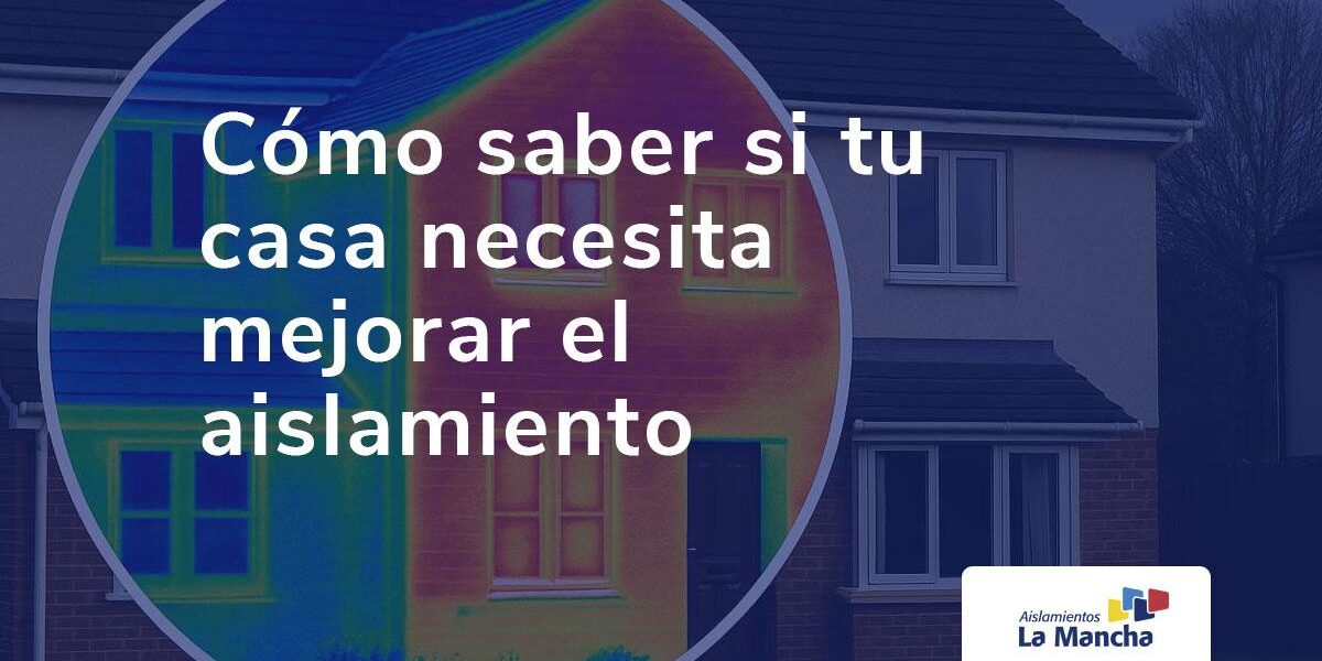 Cómo saber si tu casa necesita mejorar el aislamiento