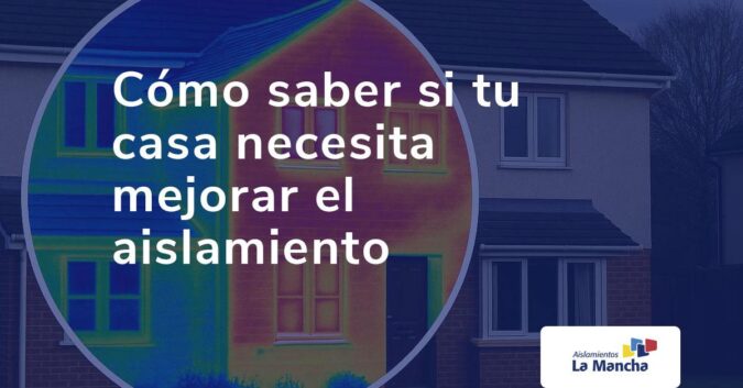 Cómo saber si tu casa necesita mejorar el aislamiento Cómo saber si tu casa necesita mejorar el aislamiento