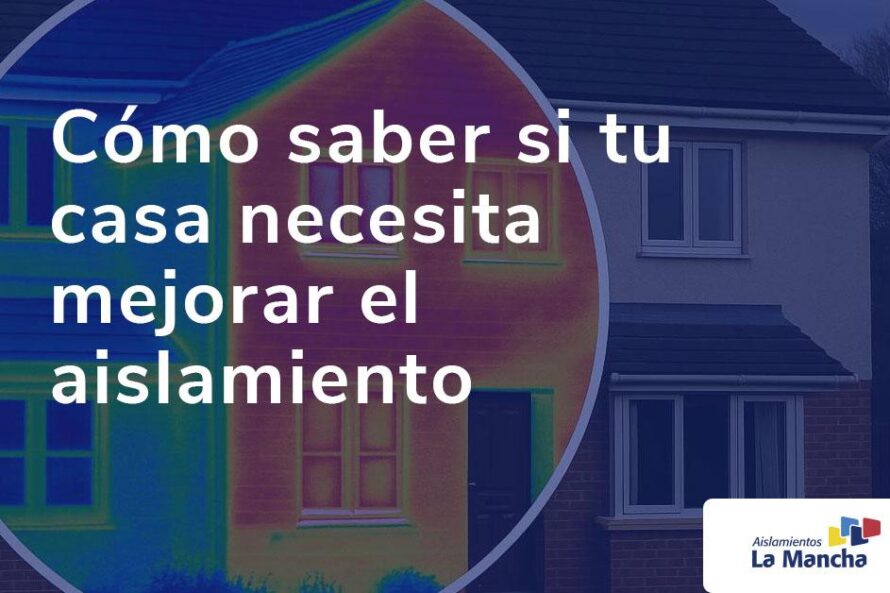 Cómo saber si tu casa necesita mejorar el aislamiento Cómo saber si tu casa necesita mejorar el aislamiento