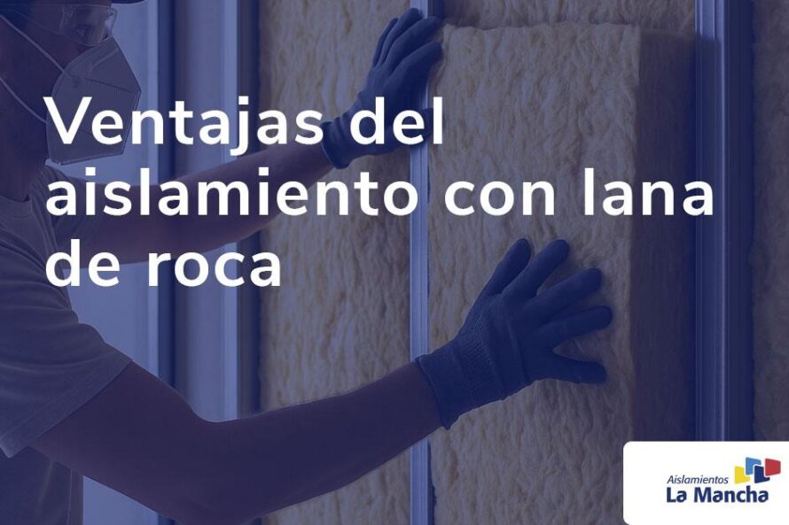 Ventajas del aislamiento con lana de roca